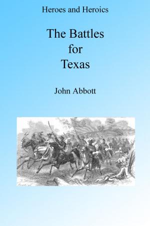 Cover of the book The Battles for Texas, Illustrated by David Gray