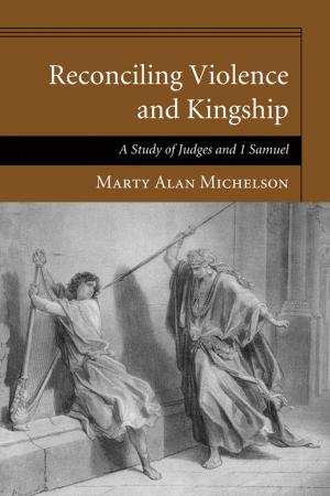 Cover of the book Reconciling Violence and Kingship by 