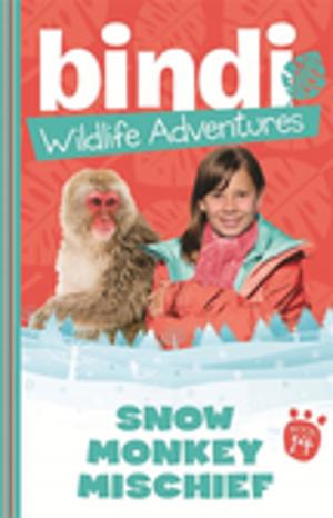 Book cover of Bindi Wildlife Adventures 14: Snow Monkey Mischief
