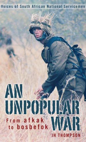 Cover of the book An Unpopular War by Hanlie Retief