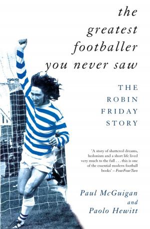 Cover of the book The Greatest Footballer You Never Saw by The Scottish Institute of Sport Foundation, Richard Orr, Kenny Kemp