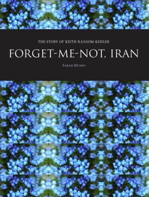 Cover of the book Forget-Me-Not, Iran by Pavlovic Tatjana
