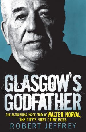 Cover of the book Glasgow's Godfather by Alexander McGregor