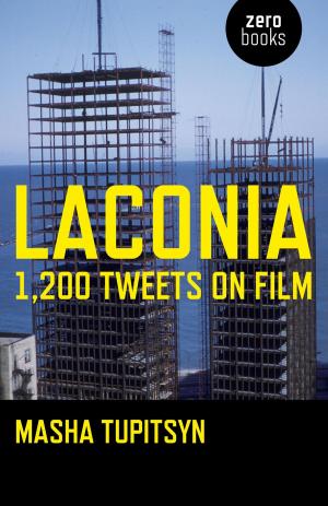 Cover of the book Laconia: 1,200 Tweets on Film by François Porché