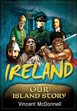Cover of the book Ireland Our Island Story: A History of Ireland for Children by Robin Sharma
