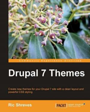 Cover of the book Drupal 7 Themes by Viswa Viswanathan, Shanthi Viswanathan, Atmajitsinh Gohil, Yu-Wei, Chiu (David Chiu)