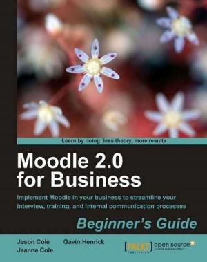 Cover of the book Moodle 2.0 for Business Beginner's Guide by Jaime Soriano Pastor, Alessandro Franceschi