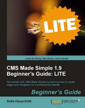 Cover of the book CMS Made Simple 1.9 Beginners Guide: LITE Edition by Don Rudder
