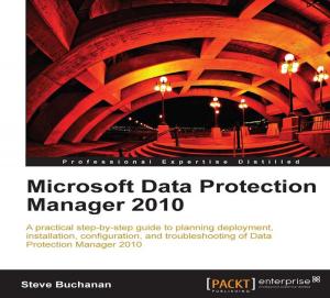 Cover of the book Microsoft Data Protection Manager 2010 by Marcel van den Berg