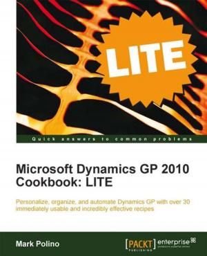 Cover of the book Microsoft Dynamics GP 2010 Cookbook: LITE by Andrew Plue