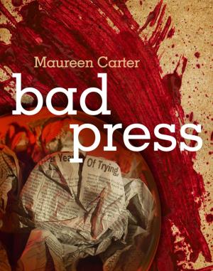 Cover of the book Bad Press by Maureen Carter