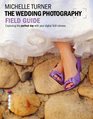 Cover of the book The Wedding Photography Field Guide by 