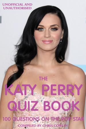 Cover of the book The Katy Perry Quiz Book by Robert Davies Higgins