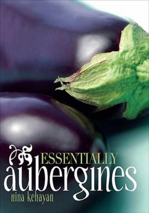 Cover of the book Essentially Aubergines by Arto der Haroutunian