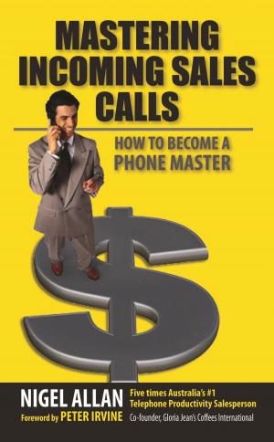 Cover of the book Mastering Incoming Sales Calls by Bernadette Smallwood