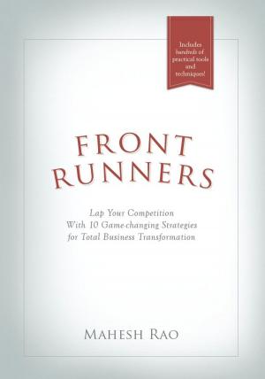 Cover of the book Front Runners - Lap Your Competition with 10 Game-Changing Strategies for Total Business Transformation by Michael A. Peters OD