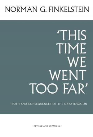 Cover of the book This Time We Went Too Far (revised and expanded) by Nadia Idle, Alex Nunns