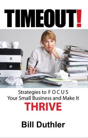Cover of the book TIMEOUT!: Strategies to FOCUS your Small Business and make it Thrive by Cindy Tonkin