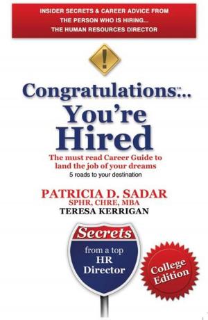 Book cover of Congratulations... You're Hired! The must read Career Guide to land the job of your dreams