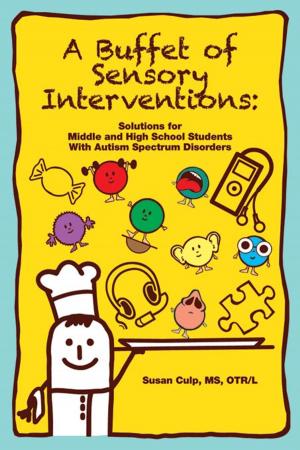 Cover of the book A Buffet of Sensory Interventions by Brenda Smith Myles Ph.D., Melissa L. Trautman Ms. Ed., Ronda L. Schelvan MS