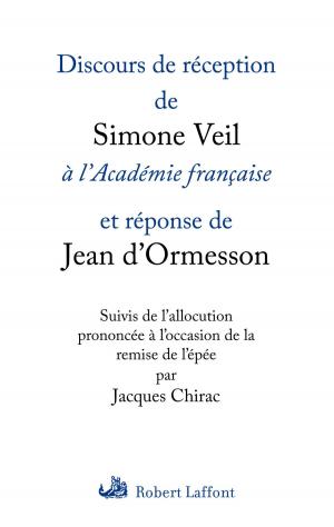 Cover of the book Discours de réception de Simone Veil à l'Académie française by Laurent JOFFRIN