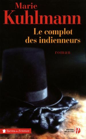 Cover of the book Le Complot des indienneurs by Stéphane BERN