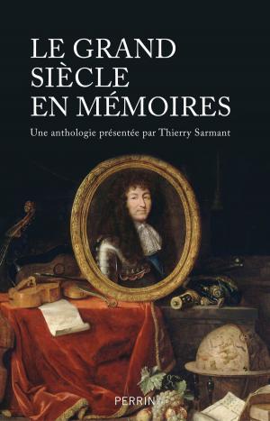 Cover of the book Le Grand Siècle en Mémoires by Jean des CARS