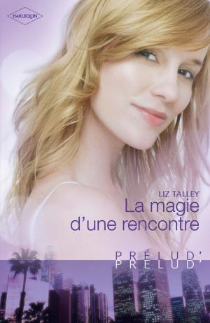 bigCover of the book La magie d'une rencontre by 