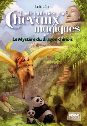 Cover of the book Le Club des Chevaux Magiques - Le mystère du dragon chinois - Tome 5 by Nathalie PIERRET, Brigitte LALLEMENT