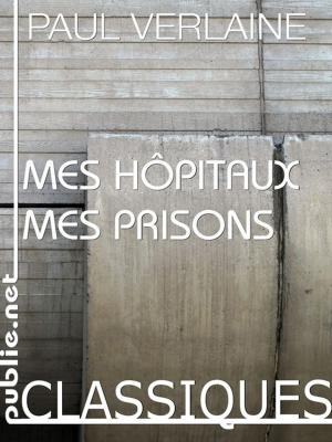 Cover of the book Mes hôpitaux, Mes prisons by Mahigan Lepage