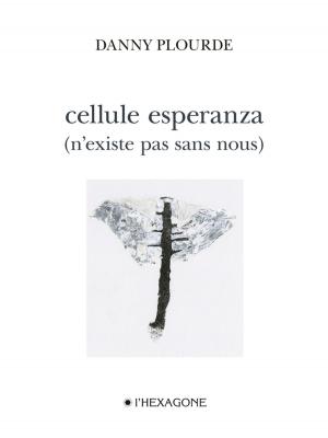 Cover of the book Cellule esperanza by Fernand Ouellette