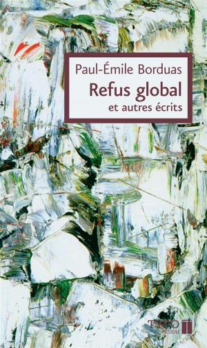 Cover of the book Refus global et autres écrits by Hubert Aquin