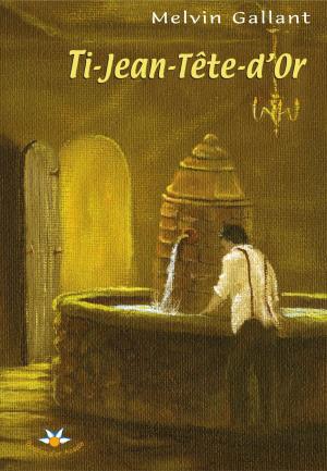 Book cover of Ti-Jean-Tête-d’Or