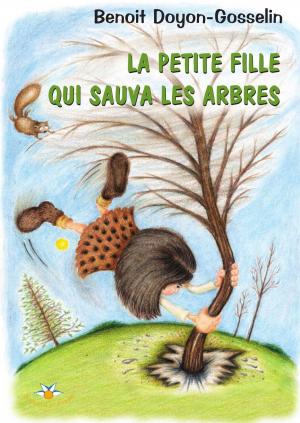 Cover of the book La petite fille qui sauva les arbres by Paul Roux