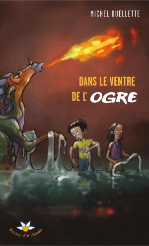 Cover of the book Dans le ventre de l’ogre by Melvin Gallant
