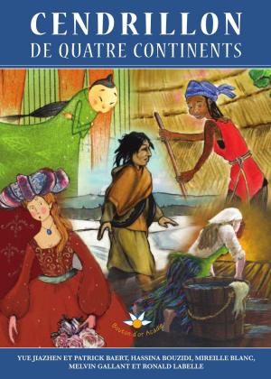 Cover of the book Cendrillon de quatre continents by Nanie (Mélanie) Daigle