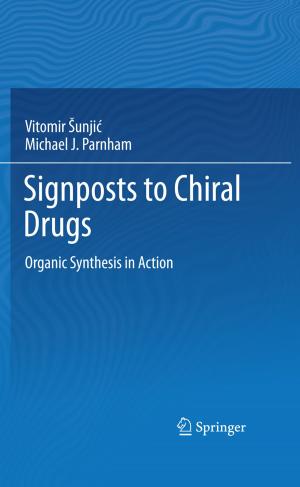 Cover of the book Signposts to Chiral Drugs by Dmitri Papkovsky, Alexander V. Zhdanov, Andreas Fercher, James Hynes, Ruslan I. Dmitriev