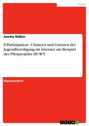 Cover of the book E-Partizipation - Chancen und Grenzen der Jugendbeteiligung im Internet am Beispiel des Pilotprojekts HUWY by Nicole Jösch