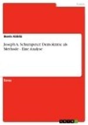 Cover of the book Joseph A. Schumpeter: Demokratie als Methode - Eine Analyse by Magdalena Palarz