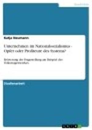 Book cover of Unternehmen im Nationalsozialismus - Opfer oder Profiteure des Systems?