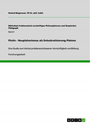 Cover of the book Plotin - Neuplatonismus als Entsokratisierung Platons by Sonja Schneider