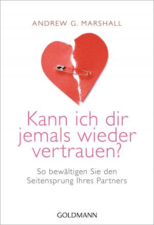 Cover of the book Kann ich dir jemals wieder vertrauen? by Andrew G. Marshall