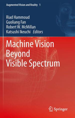 Cover of the book Machine Vision Beyond Visible Spectrum by Vikas Mittal, Nadejda B. Matsko