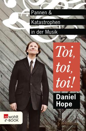 Cover of the book Toi, toi, toi! by Daniel Hope, Susanne Schädlich