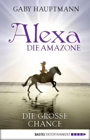 Book cover of Alexa, die Amazone - Die große Chance