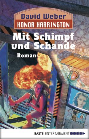 Cover of the book Honor Harrington: Mit Schimpf und Schande by Jason Dark