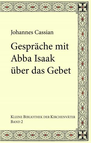 Cover of the book Gespräche mit Abba Isaak über das Gebet by Tiziana Della Tommasa