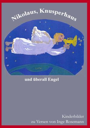 Cover of the book Nikolaus, Knusperhaus und überall Engel by Holger Seyer, Tonio Keller