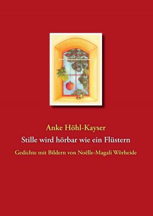 Cover of the book Stille wird hörbar wie ein Flüstern by Martin Schrank