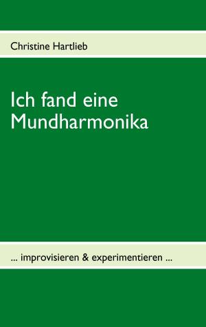 Cover of the book Ich fand eine Mundharmonika by Pat Reepe